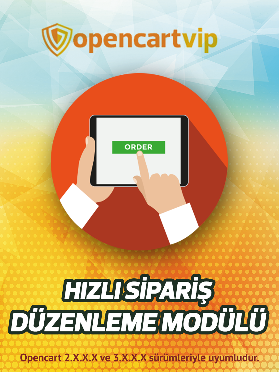 Hızlı Sipariş Düzenleme Modülü Hızlı Sipariş Düzenleme Modülü