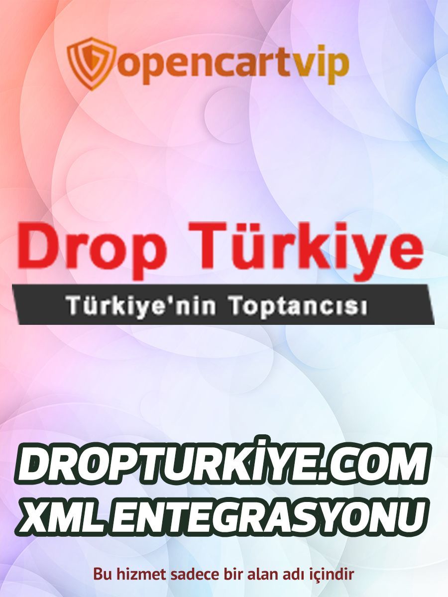 Dropturkiye.com Opencart Xml Entegrasyonu Dropturkiye.com Opencart Xml Entegrasyonu