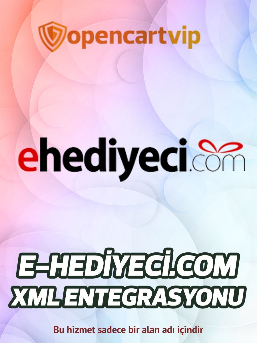 E-hediyeci.com Opencart Xml Entegrasyonu