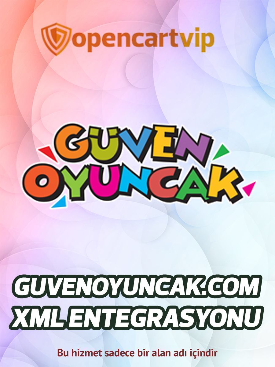 Guvenoyuncak.com Opencart Xml Entegrasyonu Guvenoyuncak.com Opencart Xml Entegrasyonu