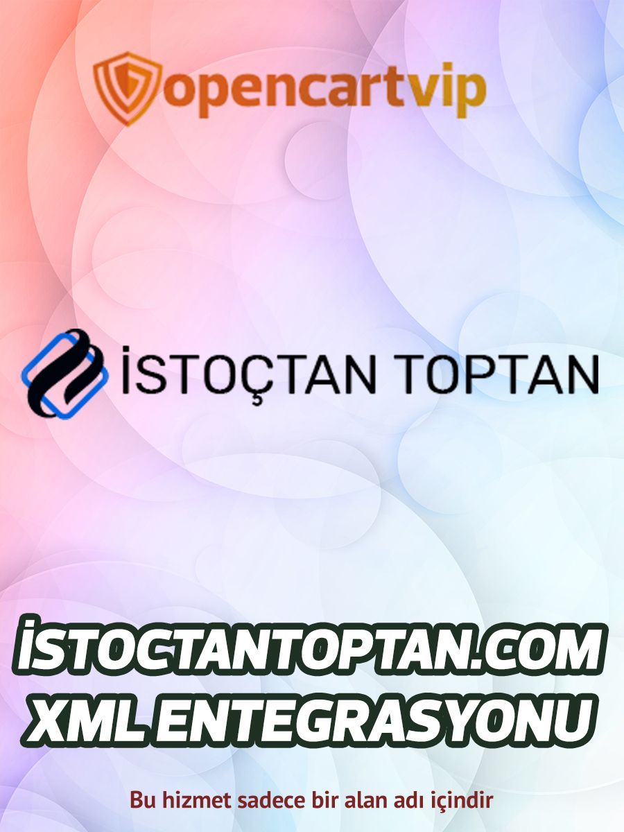 İstoctantoptan.com Opencart Xml Entegrasyonu İstoctantoptan.com Opencart Xml Entegrasyonu