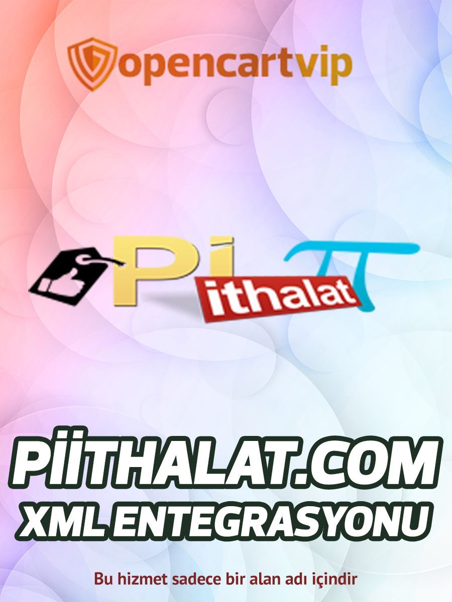 Piithalat.com Opencart Xml Entegrasyonu Piithalat.com Opencart Xml Entegrasyonu